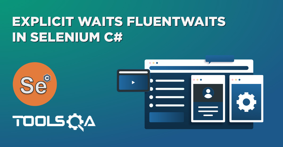 Explicit Waits FluentWaits Selenium C#
